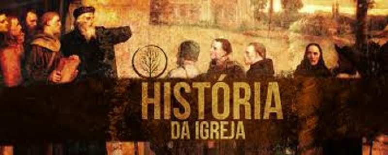 historia da igreja historia da igreja